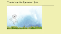 Erinnerungsgottesdienst für Trauernde -TRAUER BRAUCHT RAUM UND ZEIT